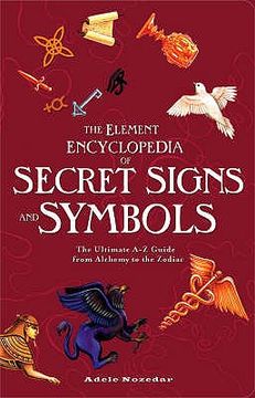 portada element encyclopedia of secret signs and symbols: the ultimate a-z guide from alchemy to the zodiac (en Inglés)