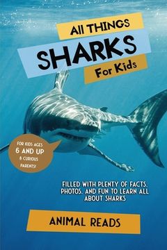 portada All Things Sharks For Kids: Filled With Plenty of Facts, Photos, and Fun to Learn all About Sharks (in English)