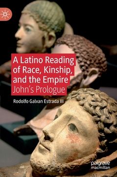 portada A Latino Reading of Race, Kinship, and the Empire: John's Prologue (in English)