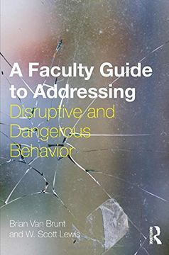 portada A Faculty Guide to Addressing Disruptive and Dangerous Behavior