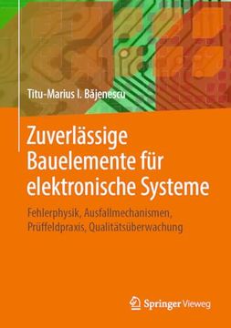 portada Zuverlässige Bauelemente für Elektronische Systeme: Fehlerphysik, Ausfallmechanismen, Prüffeldpraxis, Qualitätsüberwachung (in German)