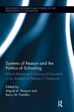 portada Systems of Reason and the Politics of Schooling: School Reform and Sciences of Education in the Tradition of Thomas S. Popkewitz (in English)