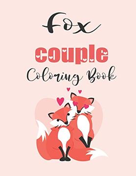 portada Fox Couple Coloring Book: Cute Valentine's day Animal Couple Great Gift for Kids , age 4-8 