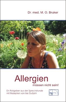 portada Allergien müssen nicht sein: Ursachen und Behandlung von Neurodermitis, Hautausschlägen, Ekzemen, Heuschnupfen und Asthma (en Alemán)