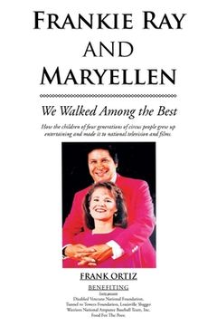 portada Frankie Ray and Maryellen: We Walked Among the Best (en Inglés)