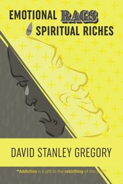 portada Emotional Rags to Spiritual Riches: A Personal Story of the Rags of Addiction and the Spiritual Gifts of Recovery 