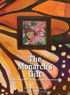 portada The Monarch's Gift: A Journey Through the Life of a Monarch Butterfly (en Inglés)