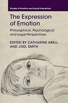 portada The Expression of Emotion: Philosophical, Psychological and Legal Perspectives (Studies in Emotion and Social Interaction) (in English)