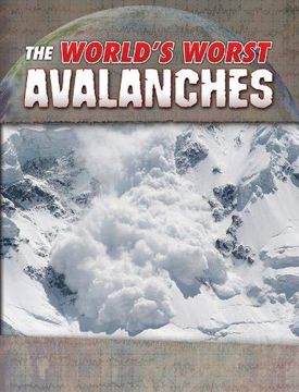 portada The World'S Worst Avalanches (World'S Worst Natural Disasters) 