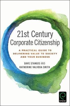 portada 21St Century Corporate Citizenship: A Practical Guide to Delivering Value to Society and Your Business (en Inglés)