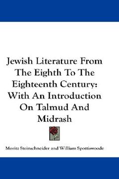 portada jewish literature from the eighth to the eighteenth century: with an introduction on talmud and midrash (en Inglés)