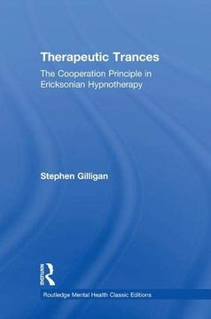 portada Therapeutic Trances: The Cooperation Principle in Ericksonian Hypnotherapy (Routledge Mental Health Classic Editions) (en Inglés)