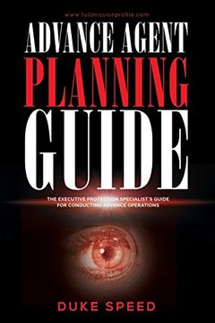 portada Advance Agent Planning Guide - The Executive Protection Specialist's Guide for Conducting Advance Operations (en Inglés)