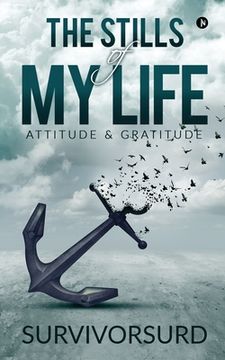 portada The Stills of My Life: Attitude & Gratitude (en Inglés)