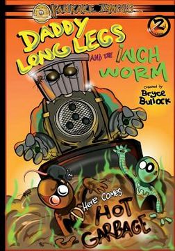 portada Daddy Long Legs and The Inchworm Issue #2: Here Comes Hot Garbage!