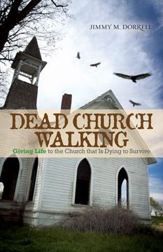 portada dead church walking: giving life to the church that is dying to survive (en Inglés)