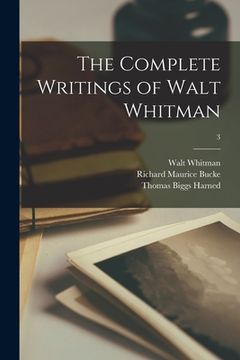 portada The Complete Writings of Walt Whitman; 3
