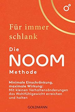 portada Für Immer Schlank? Die Noom-Methode: Minimale Einschränkung, Maximale Wirkung: Mit Kleinen Verhaltensänderungen das Wohlfühlgewicht Erreichen und Halten (en Alemán)