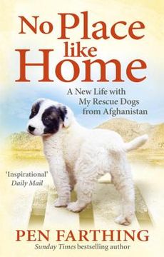 portada no place like home: a new beginning with the dogs of afghanistan
