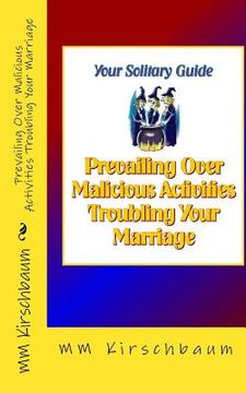 portada Prevailing Over Malicious Activities Troubling Your Marriage: Your Solitary Guide