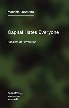 portada Capital Hates Everyone: Fascism or Revolution (Semiotext(E) (in English)
