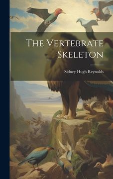 portada The Vertebrate Skeleton (in English)