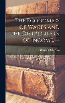 portada The Economics of Wages and the Distribution of Income. --