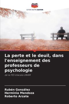 portada La perte et le deuil, dans l'enseignement des professeurs de psychologie (en Francés)