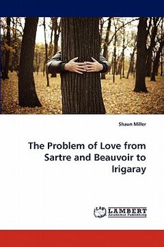 portada the problem of love from sartre and beauvoir to irigaray (in English)