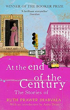 portada At the end of the Century: The Stories of Ruth Prawer Jhabvala (in English)