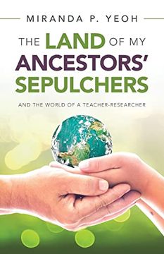 portada The Land of my Ancestors’ Sepulchers: And the World of a Teacher-Researcher (en Inglés)