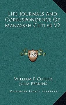 portada life journals and correspondence of manasseh cutler v2 (en Inglés)