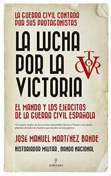 portada Lucha por la Victoria Mando y Ejercitos Guerra Civil Españo