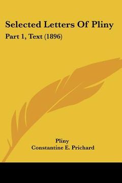 portada selected letters of pliny: part 1, text (1896) (en Inglés)