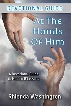 portada At the Hands of Him: A Devotional Guide to Hidden B'Lessons (en Inglés)