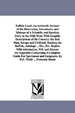 portada buffalo land: an authentic account of the discoveries, adventures, and mishaps of a scientific and sporting party in the wild west;
