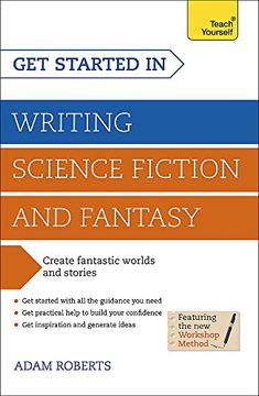 portada Get Started in Writing Science Fiction and Fantasy: How to Write Compelling and Imaginative Sci-Fi and Fantasy Fiction (Teach Yourself get Started in) 