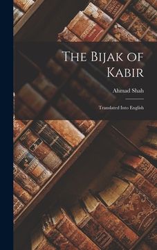 portada The Bijak of Kabir; Translated Into English (in English)