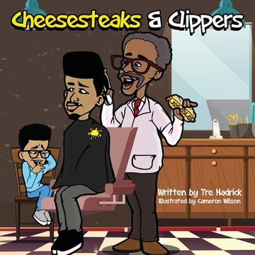 portada Cheesesteaks and Clippers: The barbershop where you can learn about you, me and we! (en Inglés)