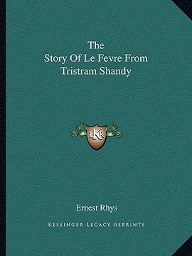 portada the story of le fevre from tristram shandy (en Inglés)