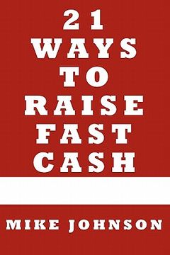 portada 21 ways to raise fast cash (en Inglés)