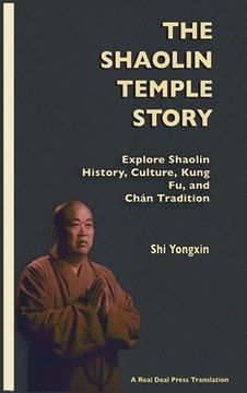 portada The Shaolin Temple Story: Explore Shaolin History, Culture, Kung Fu and Chán Tradition (en Inglés)