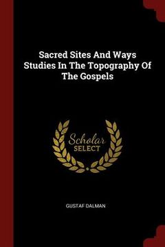 portada Sacred Sites And Ways Studies In The Topography Of The Gospels (en Inglés)