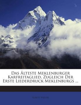 portada Das Alteste Meklenburger Karfreitaglied, Zugleich Der Erste Liederdruck Meklenburgs ... (en Alemán)