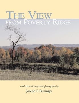 portada The View from Poverty Ridge: A Collection of Essays and Photographs By