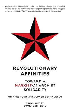 portada Revolutionary Affinities: Toward a Marxist Anarchist Solidarity (Kairos) (en Inglés)