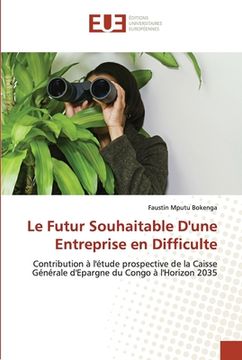 portada Le Futur Souhaitable D'une Entreprise en Difficulte (en Francés)