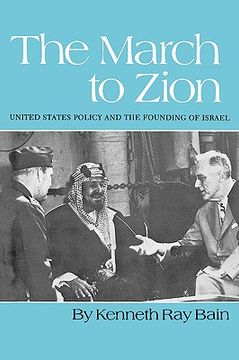 portada the march to zion: united states policy and the founding of israel (en Inglés)