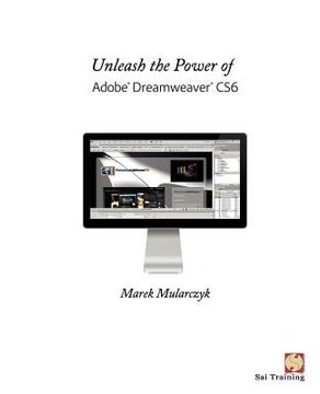 portada unleash the power of adobe dreamweaver cs6 (en Inglés)