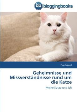 portada Geheimnisse und Missverständnisse rund um die Katze: Meine Katze und ich